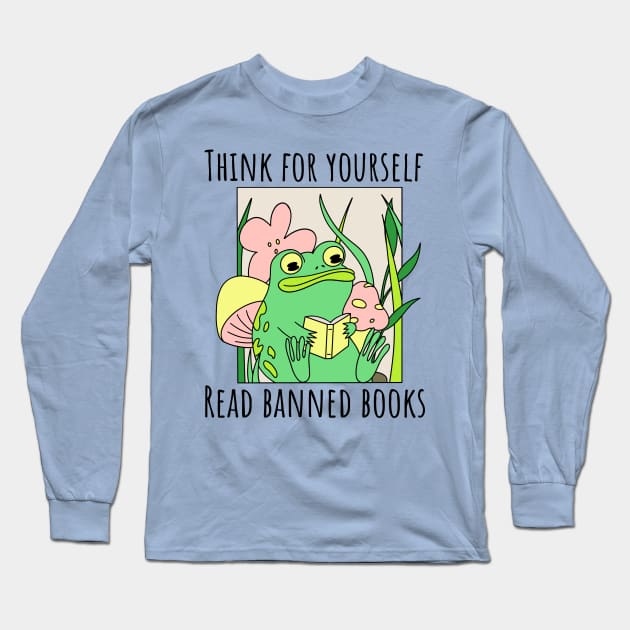 Think For Yourself Read Banned Books Long Sleeve T-Shirt by Banned Books Club